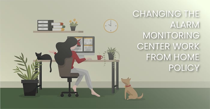 Changing The Alarm Monitoring Center Work From Home Policy(fb)