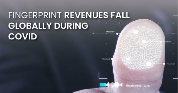 Fingerprint Revenues Fall Globally During COVID_fb