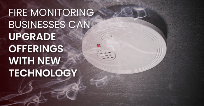 Fire Monitoring Businesses Can Upgrade Offerings With New Technology(fb)