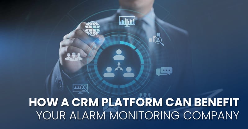 How A CRM Platform Can Benefit Your Alarm Monitoring Company-fb