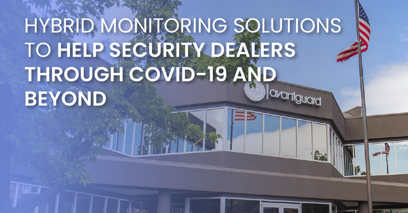 Hybrid Monitoring Solutions To Help Security Dealers Through COVID-19 and Beyond_fb