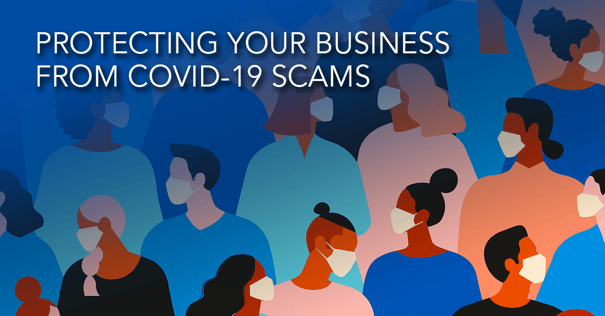 Protecting Your Business from COVID-19 Scams FB