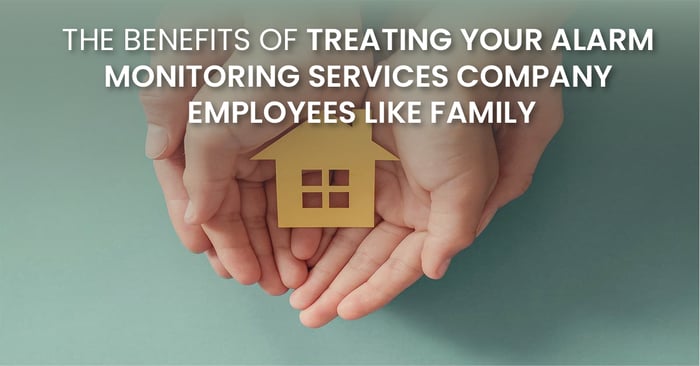 The Benefits of Treating Your Alarm Monitoring Services Company Employees like Family(fb)