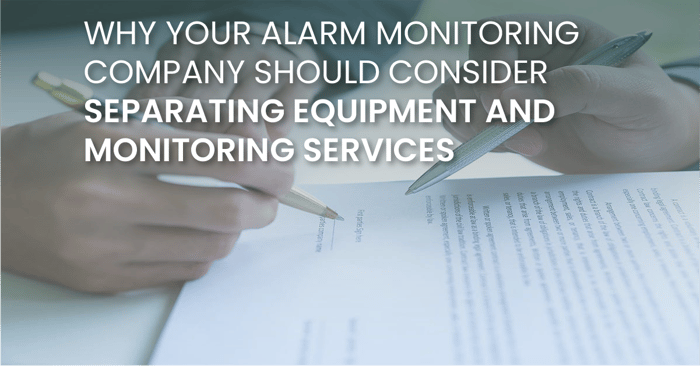 Why Your Alarm Monitoring Company Should Consider Separating Equipment and Monitoring Services(fb)