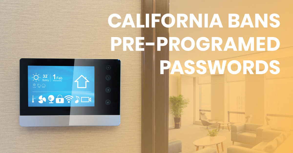California Bans Pre-Programed Passwords in IOT Devices